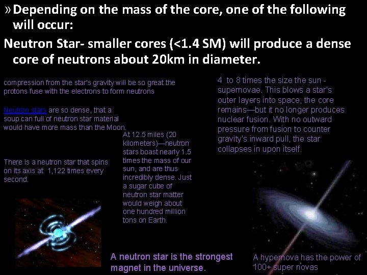 » Depending on the mass of the core, one of the following will occur: