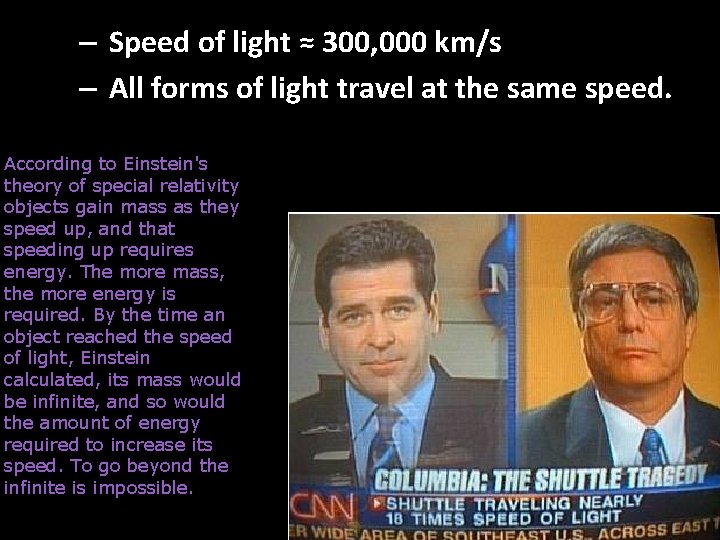 – Speed of light ≈ 300, 000 km/s – All forms of light travel