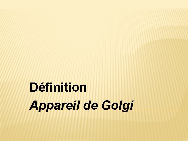 Définition Appareil de Golgi 