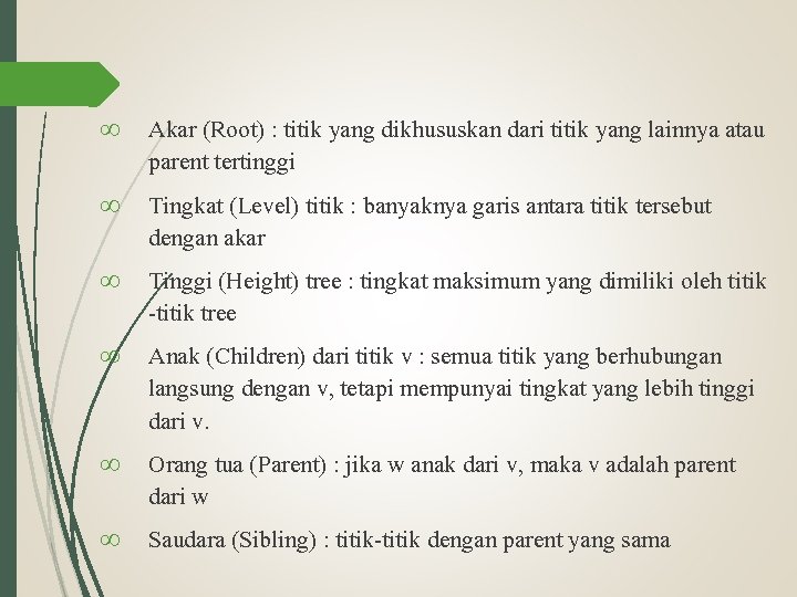 ∞ Akar (Root) : titik yang dikhususkan dari titik yang lainnya atau parent tertinggi