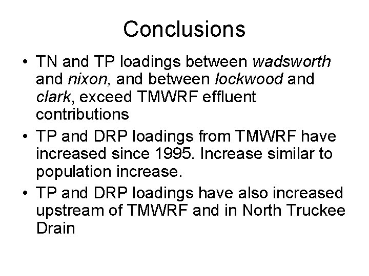 Conclusions • TN and TP loadings between wadsworth and nixon, and between lockwood and Conclusions • TN and TP loadings between wadsworth and nixon, and between lockwood and