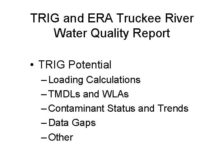 TRIG and ERA Truckee River Water Quality Report • TRIG Potential – Loading Calculations