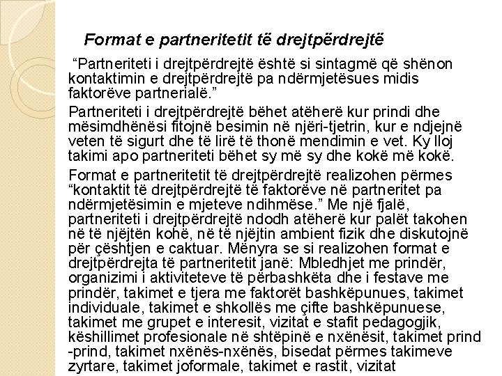 Format e partneritetit të drejtpërdrejtë “Partneriteti i drejtpërdrejtë është si sintagmë që shënon kontaktimin