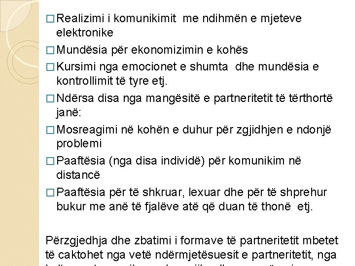 � Realizimi i komunikimit me ndihmën e mjeteve elektronike � Mundësia për ekonomizimin e