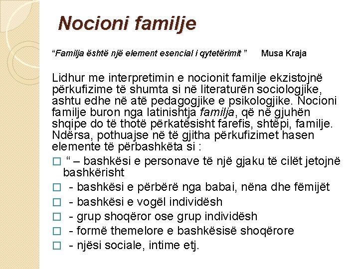 Nocioni familje “Familja është një element esencial i qytetërimit ” Musa Kraja Lidhur me