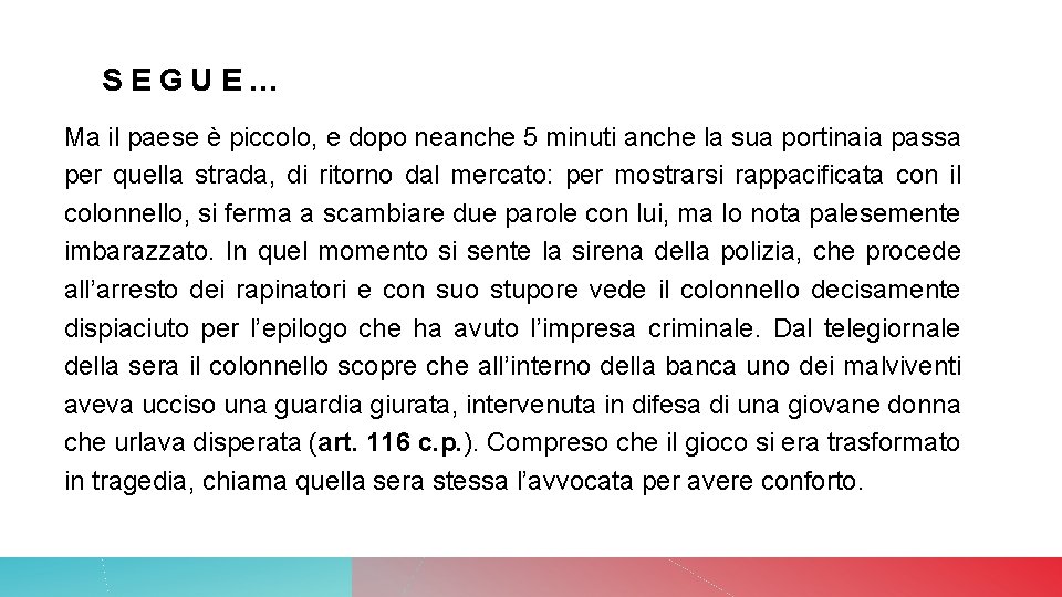 SEGUE… Ma il paese è piccolo, e dopo neanche 5 minuti anche la sua SEGUE… Ma il paese è piccolo, e dopo neanche 5 minuti anche la sua