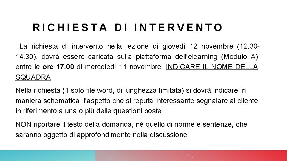 RICHIESTA DI INTERVENTO La richiesta di intervento nella lezione di giovedì 12 novembre (12. RICHIESTA DI INTERVENTO La richiesta di intervento nella lezione di giovedì 12 novembre (12.
