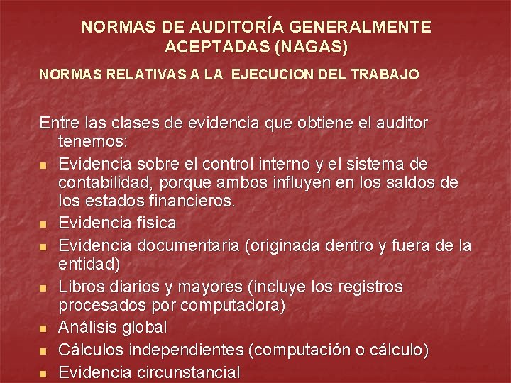 NORMAS DE AUDITORÍA GENERALMENTE ACEPTADAS (NAGAS) NORMAS RELATIVAS A LA EJECUCION DEL TRABAJO Entre