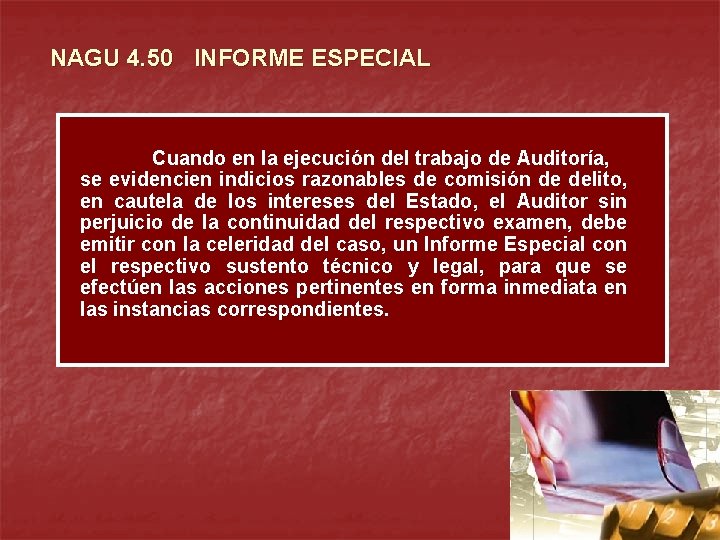 NAGU 4. 50 INFORME ESPECIAL Cuando en la ejecución del trabajo de Auditoría, se