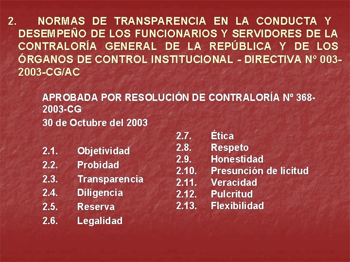 2. NORMAS DE TRANSPARENCIA EN LA CONDUCTA Y DESEMPEÑO DE LOS FUNCIONARIOS Y SERVIDORES