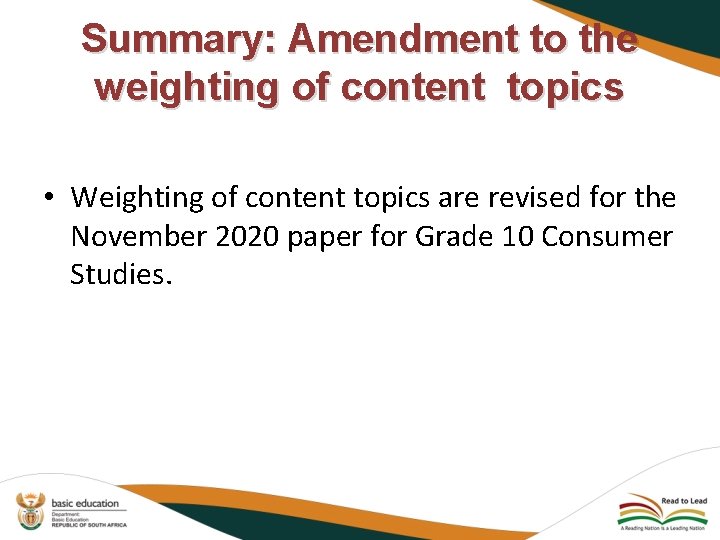 Summary: Amendment to the weighting of content topics • Weighting of content topics are