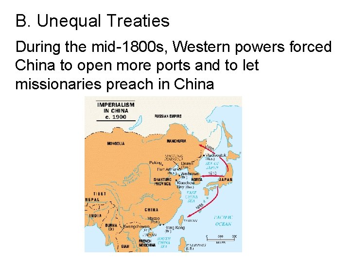 B. Unequal Treaties During the mid-1800 s, Western powers forced China to open more