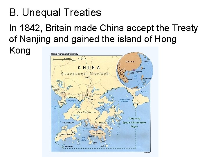 B. Unequal Treaties In 1842, Britain made China accept the Treaty of Nanjing and