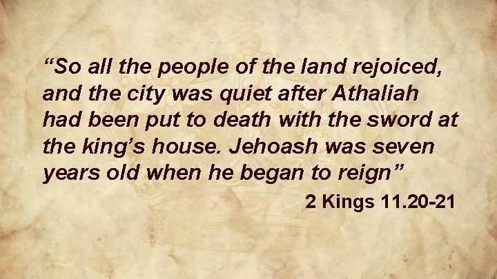 “So all the people of the land rejoiced, and the city was quiet after “So all the people of the land rejoiced, and the city was quiet after
