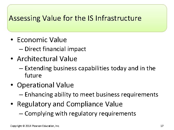 Assessing Value for the IS Infrastructure • Economic Value – Direct financial impact •