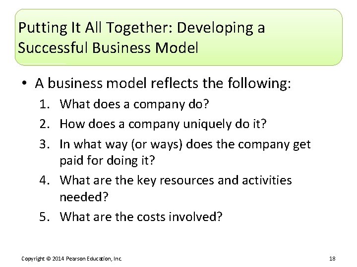 Putting It All Together: Developing a Successful Business Model • A business model reflects