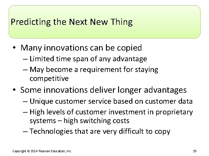 Predicting the Next New Thing • Many innovations can be copied – Limited time