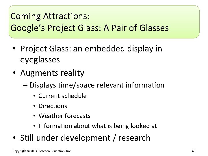 Coming Attractions: Google’s Project Glass: A Pair of Glasses • Project Glass: an embedded