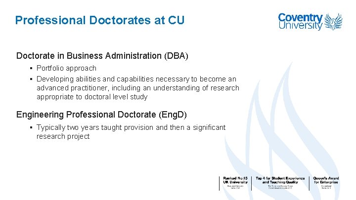 Professional Doctorates at CU Doctorate in Business Administration (DBA) § Portfolio approach § Developing
