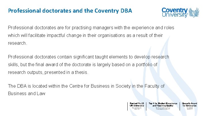 Professional doctorates and the Coventry DBA Professional doctorates are for practising managers with the