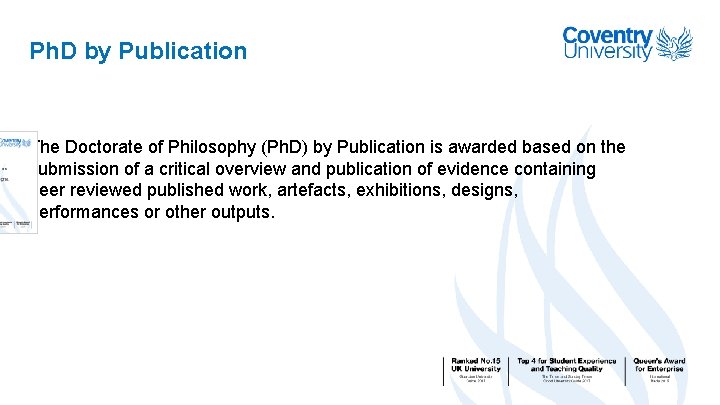 Ph. D by Publication The Doctorate of Philosophy (Ph. D) by Publication is awarded
