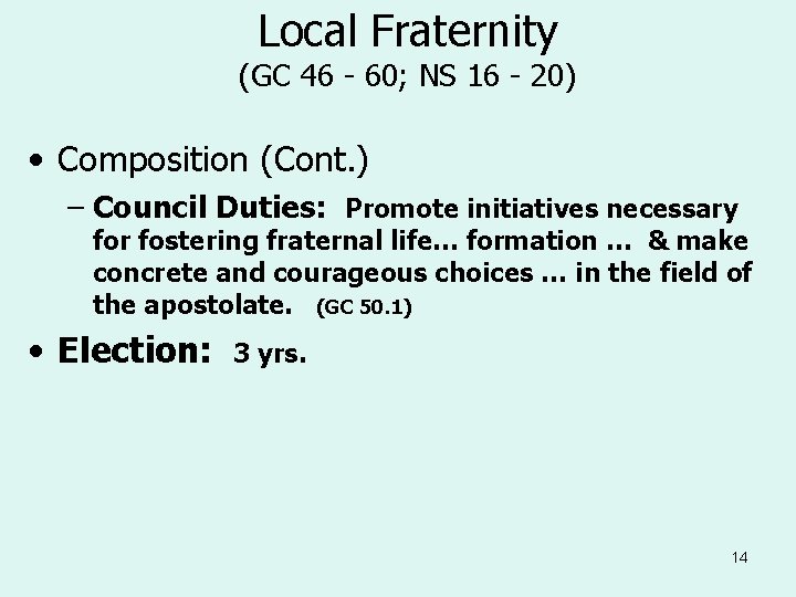 Local Fraternity (GC 46 - 60; NS 16 - 20) • Composition (Cont. )