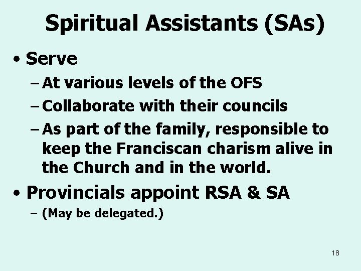 Spiritual Assistants (SAs) • Serve – At various levels of the OFS – Collaborate