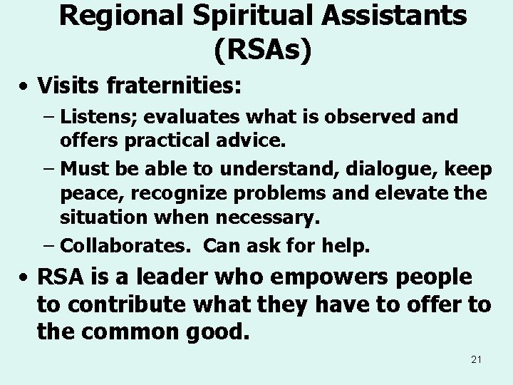 Regional Spiritual Assistants (RSAs) • Visits fraternities: – Listens; evaluates what is observed and