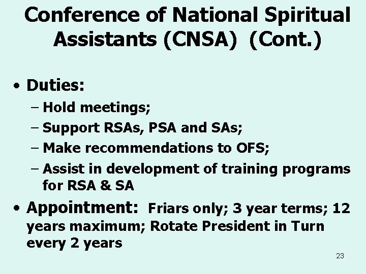 Conference of National Spiritual Assistants (CNSA) (Cont. ) • Duties: – Hold meetings; –