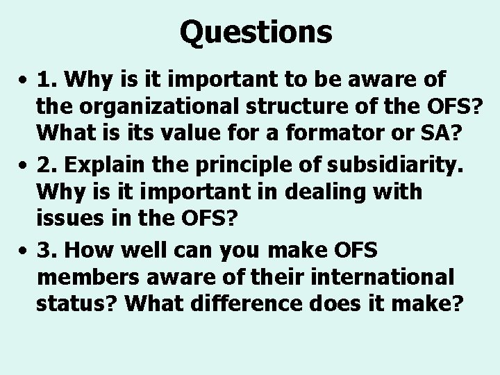 Questions • 1. Why is it important to be aware of the organizational structure