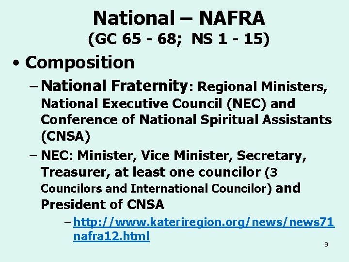 National – NAFRA (GC 65 - 68; NS 1 - 15) • Composition –