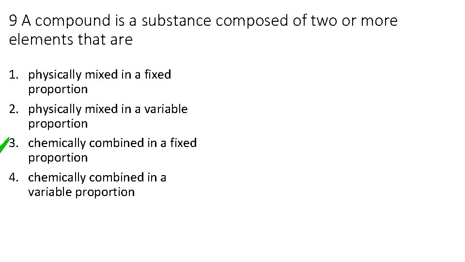 9 A compound is a substance composed of two or more elements that are