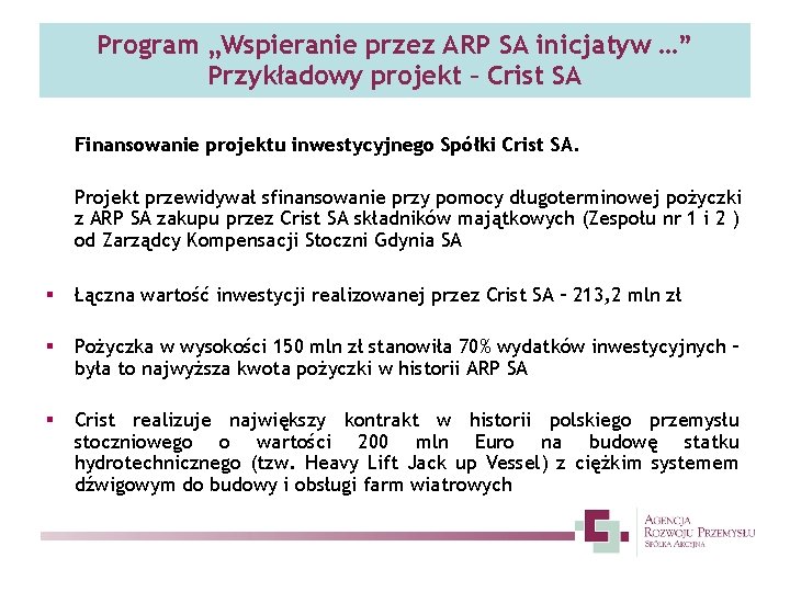 Program „Wspieranie przez ARP SA inicjatyw …” Przykładowy projekt – Crist SA Finansowanie projektu