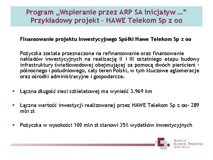 Program „Wspieranie przez ARP SA inicjatyw …” Przykładowy projekt – HAWE Telekom Sp z