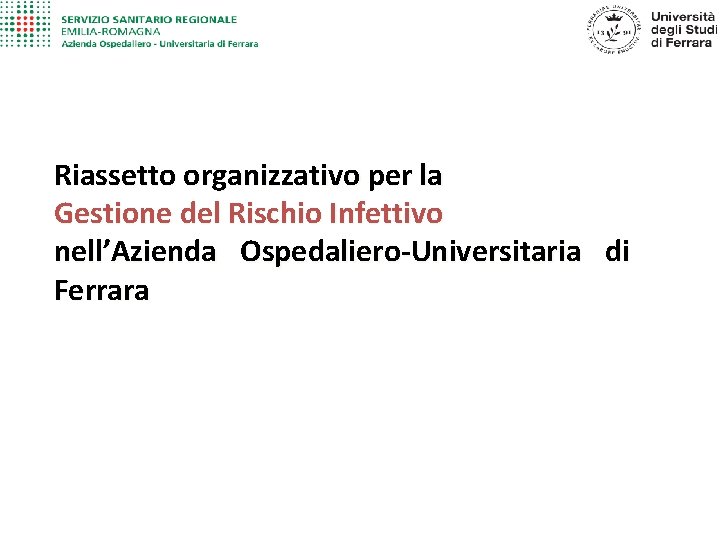 Riassetto organizzativo per la Gestione del Rischio Infettivo nell’Azienda Ospedaliero-Universitaria di Ferrara 