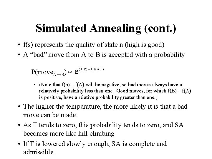 Simulated Annealing (cont. ) • f(s) represents the quality of state n (high is