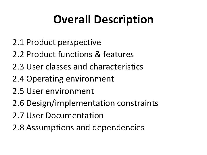 Overall Description 2. 1 Product perspective 2. 2 Product functions & features 2. 3