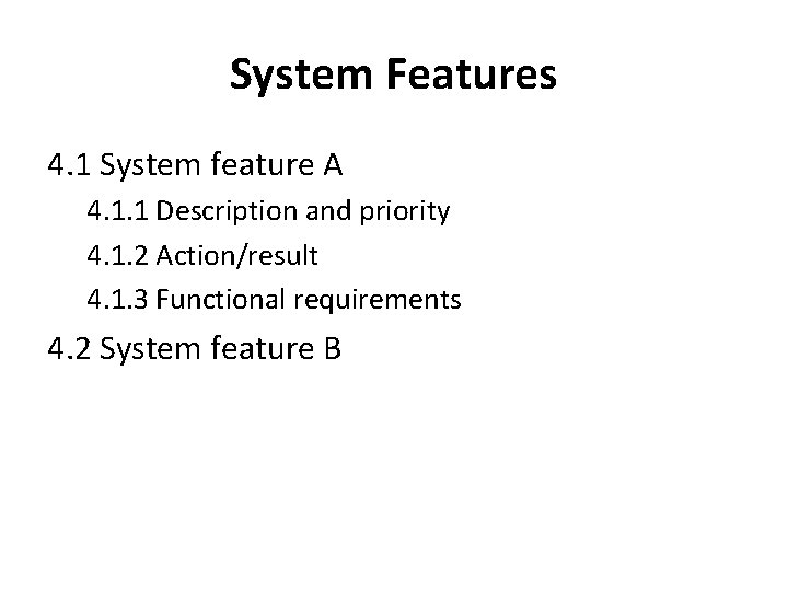 System Features 4. 1 System feature A 4. 1. 1 Description and priority 4.