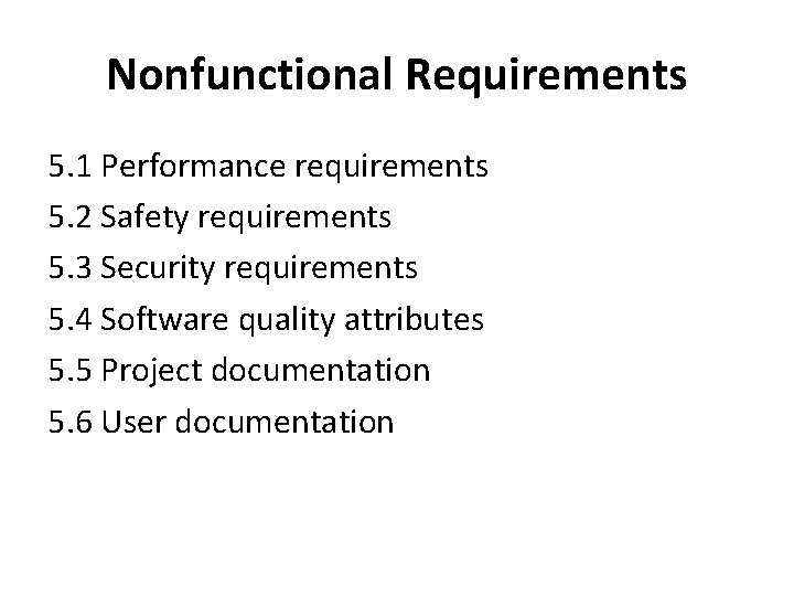 Nonfunctional Requirements 5. 1 Performance requirements 5. 2 Safety requirements 5. 3 Security requirements