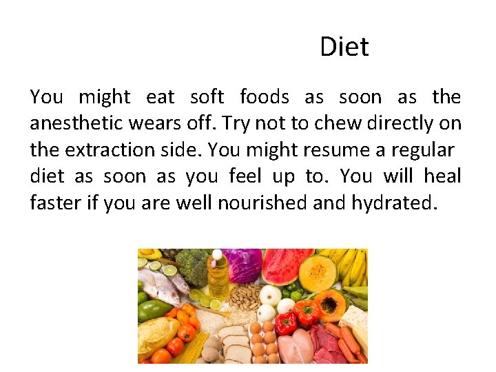 Diet You might eat soft foods as soon as the anesthetic wears off. Try