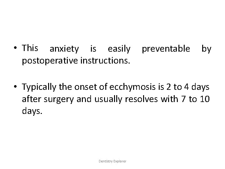  • This anxiety is easily postoperative instructions. preventable by • Typically the onset