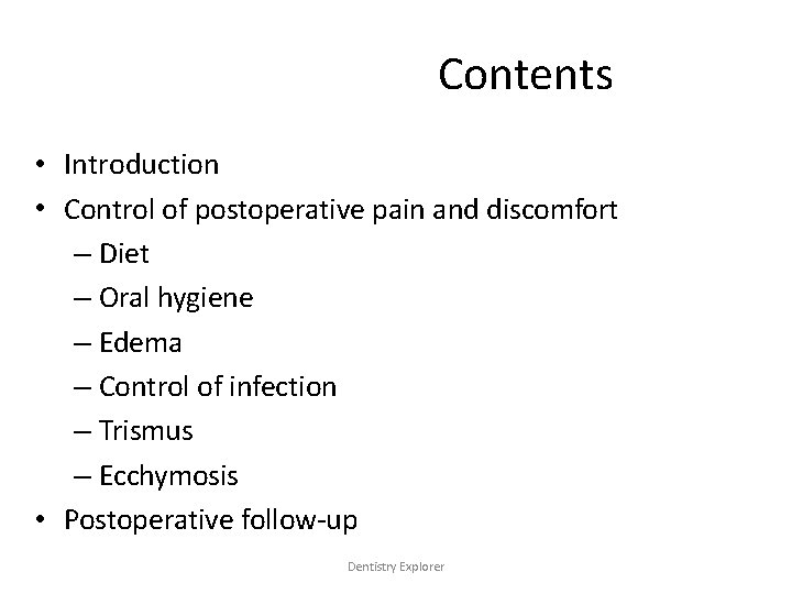 Contents • Introduction • Control of postoperative pain and discomfort – Diet – Oral