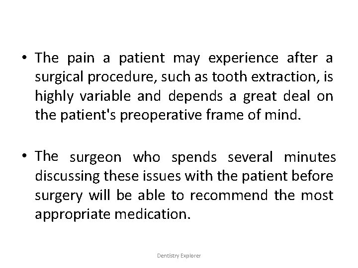  • The pain a patient may experience after a surgical procedure, such as