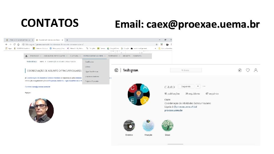 CONTATOS Email: caex@proexae. uema. br 