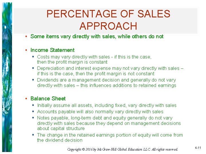 PERCENTAGE OF SALES APPROACH • Some items vary directly with sales, while others do