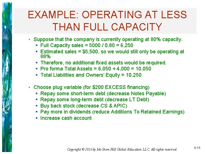 EXAMPLE: OPERATING AT LESS THAN FULL CAPACITY • Suppose that the company is currently