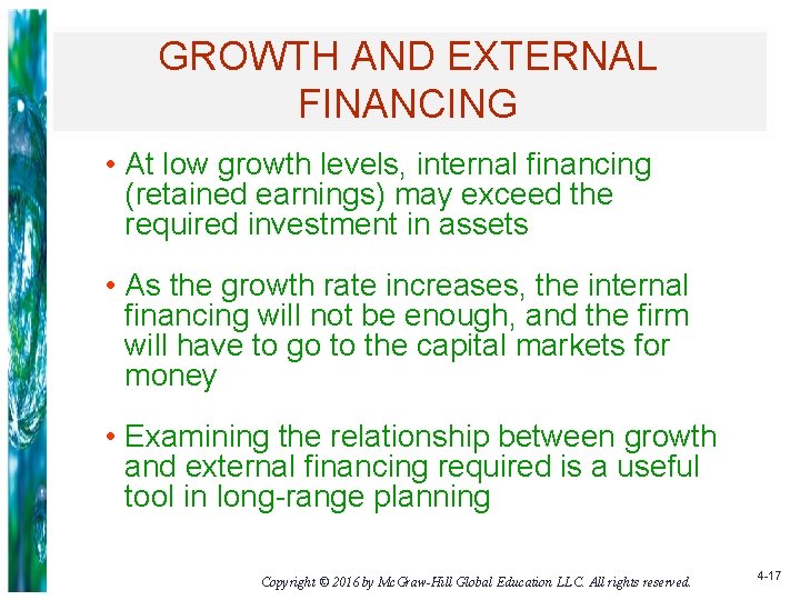 GROWTH AND EXTERNAL FINANCING • At low growth levels, internal financing (retained earnings) may