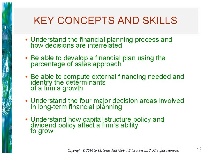 KEY CONCEPTS AND SKILLS • Understand the financial planning process and how decisions are