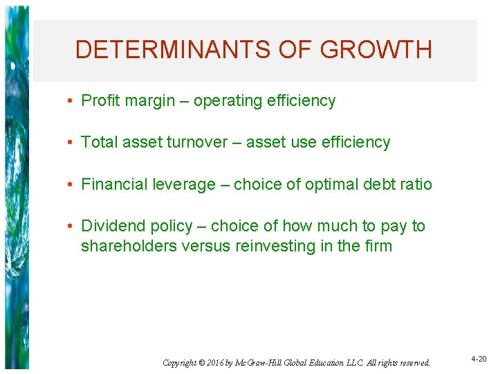 DETERMINANTS OF GROWTH • Profit margin – operating efficiency • Total asset turnover –