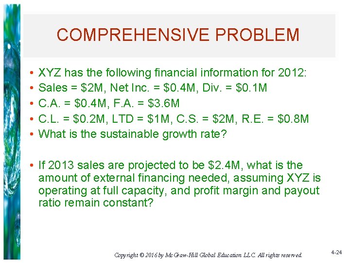 COMPREHENSIVE PROBLEM • • • XYZ has the following financial information for 2012: Sales